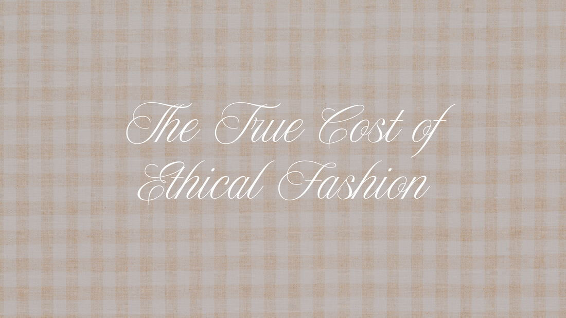 The True Cost of Ethical Fashion